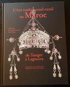 Couverture du livre « L'art traditionnel au Maroc de Tanger à Lagouira » de Paul Dahan et Khalid El Gharib aux éditions Malika