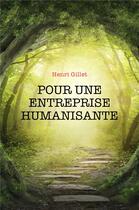 Couverture du livre « Pour une entreprise humanisante » de Gillet Henri aux éditions Librinova