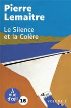 Couverture du livre « Le silence et la colère » de Pierre Lemaitre aux éditions A Vue D'oeil