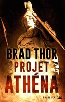 Couverture du livre « Le projet Athéna » de Brad Thor aux éditions Bragelonne