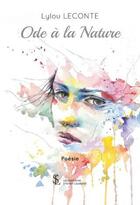 Couverture du livre « Ode a la nature » de Lylou Leconte aux éditions Sydney Laurent