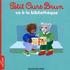 Couverture du livre « Petit Ours Brun va à la bibliothèque » de Marie Aubinais et Daniele Bour et Laura Bour aux éditions Bayard Jeunesse