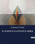 Couverture du livre « IL NANO E LA STATUA NERA » de Lorenzo Viani aux éditions Culturea