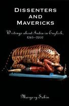 Couverture du livre « Dissenters and Mavericks: Writings About India in English, 1765-2000 » de Sabin Margery aux éditions Oxford University Press Usa