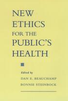 Couverture du livre « New Ethics for the Public's Health » de Dan E Beauchamp aux éditions Oxford University Press Usa