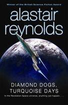 Couverture du livre « DIAMOND DOGS, TURQUOISE DAYS » de Alastair Reynolds aux éditions Gollancz