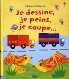 Couverture du livre « Je dessine, je peins, je coupe » de Barlow/Dickins aux éditions Usborne