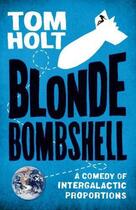 Couverture du livre « Blonde Bombshell » de Tom Holt aux éditions Little Brown Book Group Digital