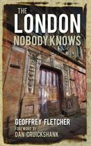 Couverture du livre « The London Nobody Knows » de Fletcher Geoffrey aux éditions History Press Digital