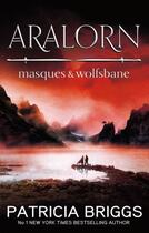 Couverture du livre « Aralorn: Masques and Wolfsbane » de Patricia Briggs aux éditions Epagine