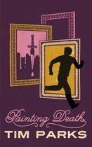 Couverture du livre « Painting Death » de Tim Parks aux éditions Random House Digital