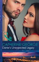 Couverture du livre « Dante's Unexpected Legacy (Mills & Boon Modern) (One Night With Conseq » de Catherine George aux éditions Mills & Boon Series