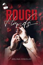 Couverture du livre « Rough hands » de Melina Coniglio aux éditions Cherry Publishiing