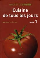 Couverture du livre « Cuisine de tous les jours t.1 » de De Loeper-N aux éditions Hachette Pratique