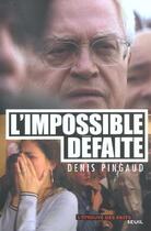 Couverture du livre « Impossible defaite (l') » de Denis Pingaud aux éditions Seuil