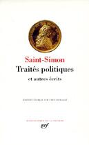Couverture du livre « Traités politiques et autres écrits » de Saint-Simon aux éditions Gallimard