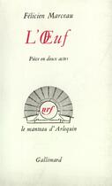 Couverture du livre « L'oeuf - piece en deux actes » de Felicien Marceau aux éditions Gallimard