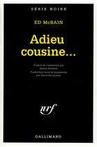 Couverture du livre « Adieu cousine... » de Ed Mcbain aux éditions Gallimard