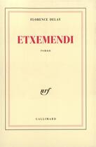 Couverture du livre « Etxemendi » de Florence Delay aux éditions Gallimard