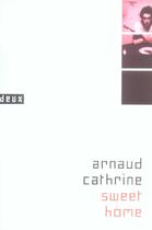 Couverture du livre « Sweet home » de Arnaud Cathrine aux éditions Verticales