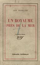 Couverture du livre « Un royaume pres de la mer » de Mazeline Guy aux éditions Gallimard (patrimoine Numerise)