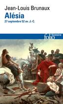 Couverture du livre « Alésia : 27 septembre 52 av. J.-C. » de Jean-Louis Brunaux aux éditions Folio