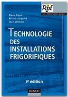 Couverture du livre « Technologie des installations frigorifiques (9e édition) » de Pierre Rapin et Patrick Jacquard et Jean Desmons aux éditions Dunod