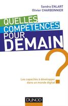 Couverture du livre « Quelles compétences pour demain ? » de Olivier Charbonnier et Sandra Enlart aux éditions Dunod