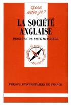 Couverture du livre « La société anglaise » de Brigitte De Soye-Mitchell aux éditions Que Sais-je ?