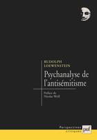 Couverture du livre « Psychanalyse de l'antisemitisme » de Loewenstein Rudolph aux éditions Puf