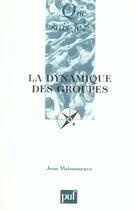 Couverture du livre « La dynamique des groupes (14e édition) » de Jean Maisonneuve aux éditions Que Sais-je ?
