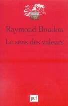 Couverture du livre « Le sens des valeurs » de Raymond Boudon aux éditions Puf