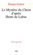 Couverture du livre « Le mystère du christ d'après henri de lubac » de Etienne Guibert aux éditions Cerf