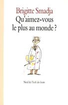 Couverture du livre « Qu'aimez-vous le plus au monde ? » de Smadja Brigitte aux éditions Ecole Des Loisirs