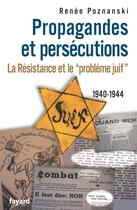 Couverture du livre « Propagande et persécution ; la résistance et le 