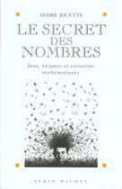 Couverture du livre « Le Secret Des Nombres » de Andre Jouette aux éditions Albin Michel