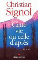 Couverture du livre « Cette vie ou celle d'après » de Christian Signol aux éditions Albin Michel