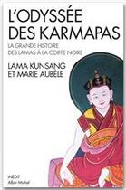 Couverture du livre « L'odyssée des Karmapas ; la grande histoire des lamas à coiffe noire » de L. Kunsang et M. Aubele aux éditions Albin Michel