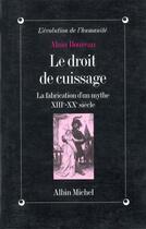 Couverture du livre « Le droit de cuissage ; la fabrication d'un mythe ; XIII-XX siècle » de Alain Boureau aux éditions Albin Michel