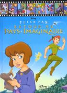 Couverture du livre « Peter Pan ; retour au pays imaginaire » de Disney aux éditions Disney Hachette