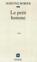Couverture du livre « Le Petit Homme » de Martine Robier aux éditions Stock