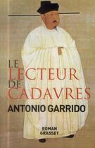 Couverture du livre « Le lecteur de cadavres » de Antonio Garrido aux éditions Grasset Et Fasquelle