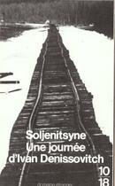 Couverture du livre « Une Journee D'Ivan Denissovitch » de Alexandre Soljenitsyne aux éditions 10/18