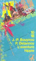 Couverture du livre « L'aventure hippie » de Bouyxou/Delannoy aux éditions 10/18