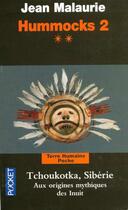 Couverture du livre « Hummocks 2 livre 2 tchoukotka, siberie aux origines mythiques des inuit » de Jean Malaurie aux éditions Pocket
