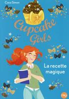 Couverture du livre « Cupcake Girls Tome 4 : la recette magique » de Coco Simon aux éditions Pocket Jeunesse