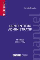 Couverture du livre « Contentieux administratif » de Camille Broyelle aux éditions Lgdj