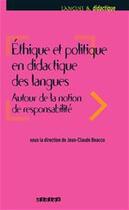 Couverture du livre « Éthique et politique en didactique des langues ; autour de la notion de responsabilité » de Jean-Claude Beacco aux éditions Didier