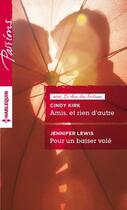 Couverture du livre « Amis, et rien d'autre ; pour un baiser vole » de Cindy Kirk et Jennifer Lewis aux éditions Harlequin