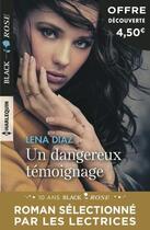 Couverture du livre « Un dangereux témoignage » de Lena Diaz aux éditions Harlequin
